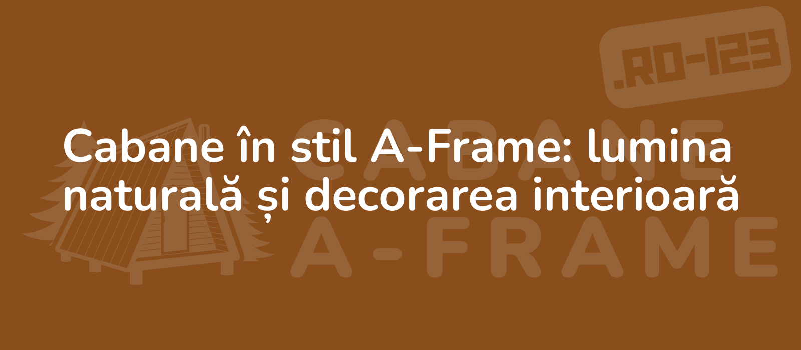 Cabane în stil A-Frame: lumina naturală și decorarea interioară