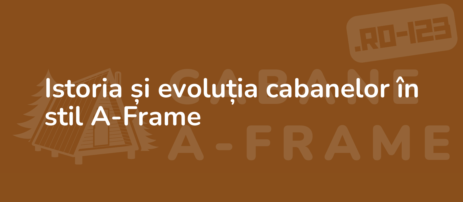 Istoria și evoluția cabanelor în stil A-Frame